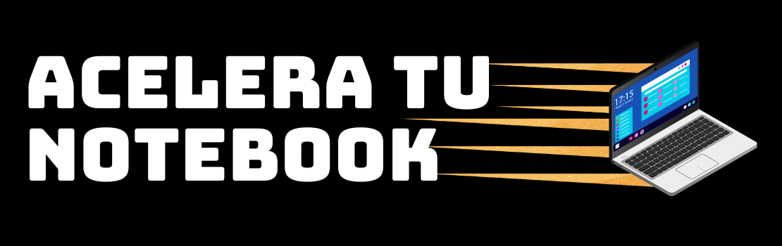 Acelera tu notebook